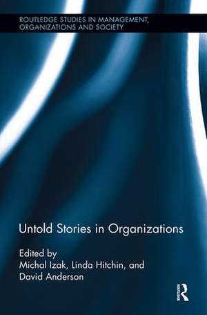 Untold Stories in Organizations de Michal Izak