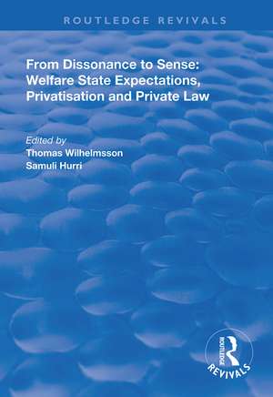 From Dissonance to Sense: Welfare State Expectations, Privatisation and Private Law de Thomas Wilhelmsson