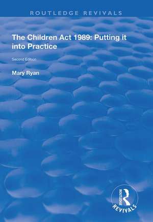 The Children Act 1989: Putting it into Practice de Mary Ryan