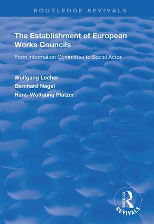 The Establishment of European Works Councils: From Information Committee to Social Actor de Wolfgang Lecher