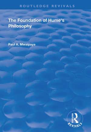 The Foundation of Hume's Philosophy de Paul A. Mwaipaya