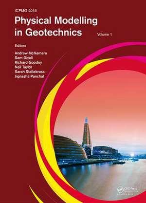 Physical Modelling in Geotechnics, Volume 1: Proceedings of the 9th International Conference on Physical Modelling in Geotechnics (ICPMG 2018), July 17-20, 2018, London, United Kingdom de Andrew McNamara