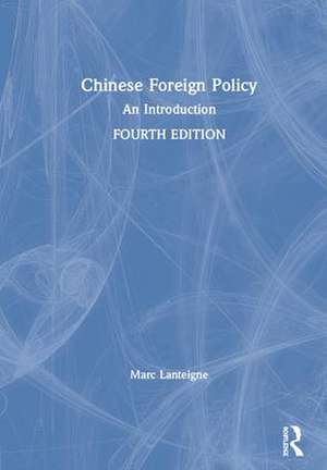 Chinese Foreign Policy: An Introduction de Marc Lanteigne