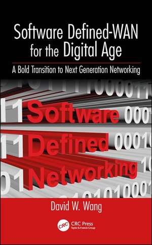 Software Defined-WAN for the Digital Age: A Bold Transition to Next Generation Networking de David Wang