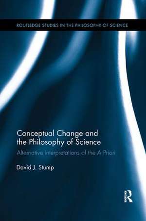 Conceptual Change and the Philosophy of Science: Alternative Interpretations of the A Priori de David J. Stump