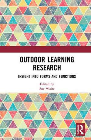 Outdoor Learning Research: Insight into forms and functions de Sue Waite