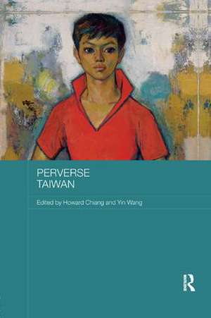 Perverse Taiwan de Howard Chiang