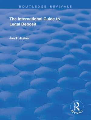 The International Guide to Legal Deposit de Jan T. Jasion