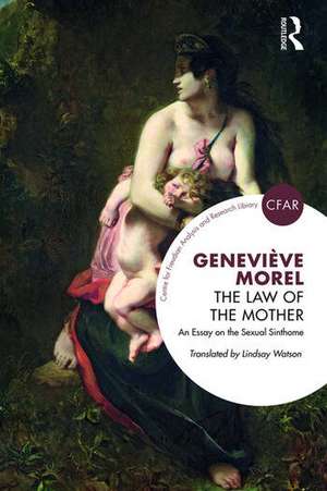 The Law of the Mother: An Essay on the Sexual Sinthome de Geneviève Morel