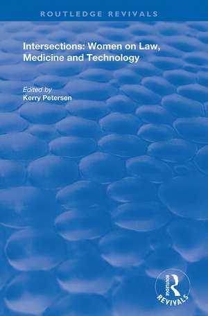 Intersections: Women on Law, Medicine and Technology de Kerry Petersen