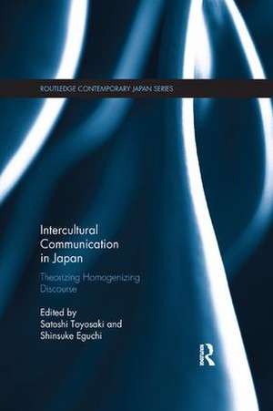 Intercultural Communication in Japan: Theorizing Homogenizing Discourse de Satoshi Toyosaki