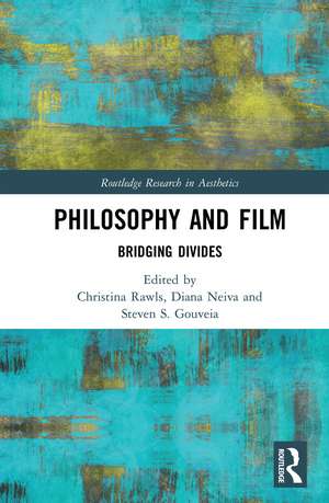 Philosophy and Film: Bridging Divides de Christina Rawls