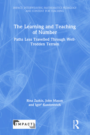 The Learning and Teaching of Number: Paths Less Travelled Through Well-Trodden Terrain de Rina Zazkis