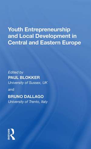 Youth Entrepreneurship and Local Development in Central and Eastern Europe de Bruno Dallago