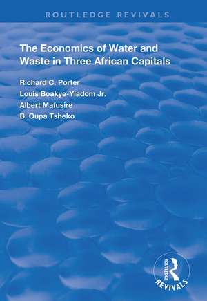 The Economics of Water and Waste in Three African Capitals de Richard C. Porter