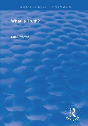 What is Truth? de Edo Pivčević