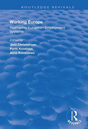 Working Europe: Reshaping European employment systems de Jens Christiansen