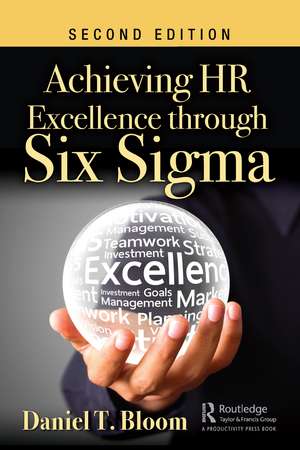 Achieving HR Excellence through Six Sigma de Daniel T. Bloom