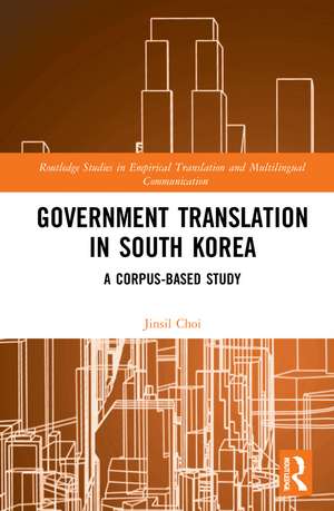 Government Translation in South Korea: A Corpus-based Study de Jinsil Choi