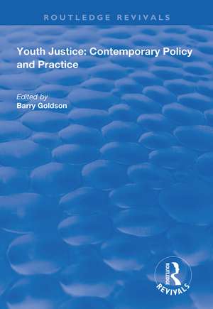 Youth Justice: Contemporary Policy and Practice de Barry Goldson