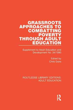 Grassroots Approaches to Combatting Poverty Through Adult Education: Supplement to Adult Education and Development No. 34/1990 de Chris Duke