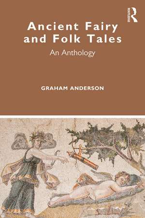 Ancient Fairy and Folk Tales: An Anthology de Graham Anderson