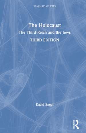 The Holocaust: The Third Reich and the Jews de David Engel