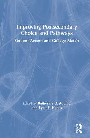 Improving Postsecondary Choice and Pathways: Student Access and College Match de Katherine C. Aquino