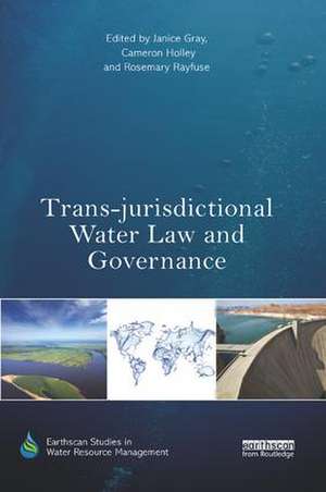 Trans-jurisdictional Water Law and Governance de Janice Gray