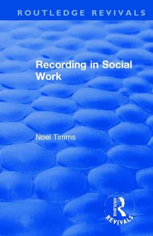 Recording in Social Work de Noel Timms