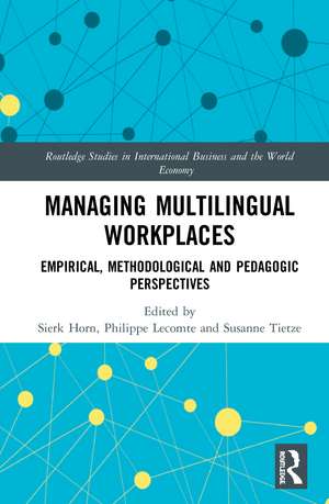 Managing Multilingual Workplaces: Methodological, Empirical and Pedagogic Perspectives de Sierk Horn