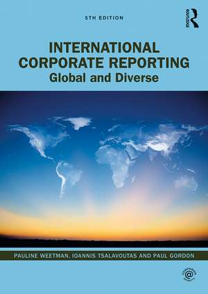 International Corporate Reporting: Global and Diverse de PAULINE WEETMAN