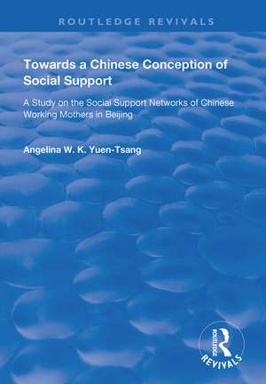 Towards a Chinese Conception of Social Support: Study of the Social Support Networks of Chinese Working Mothers in Beijing de Angelina W.K. Yuen-Tsang