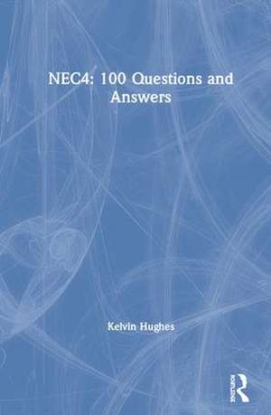 NEC4: 100 Questions and Answers de Kelvin Hughes