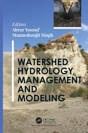 Watershed Hydrology, Management and Modeling de Abrar Yousuf