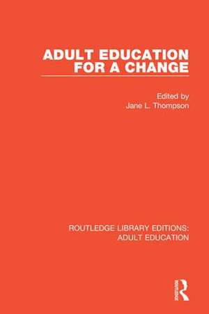 Adult Education For a Change de Jane L. Thompson