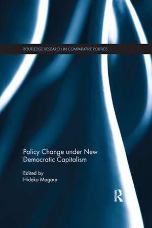 Policy Change under New Democratic Capitalism de Hideko Magara