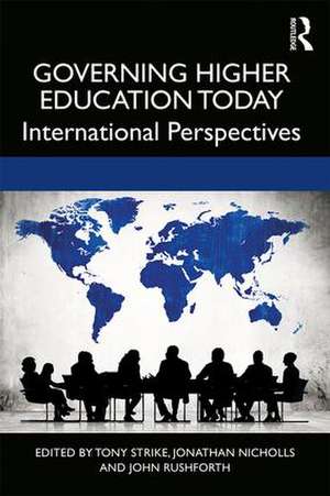 Governing Higher Education Today: International Perspectives de Tony Strike