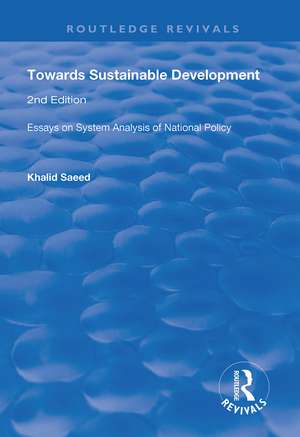 Towards Sustainable Development: Essays on System Analysis of National Policy de Khalid Saeed