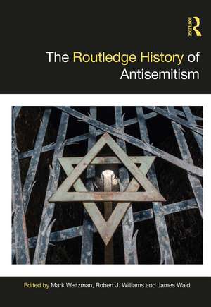 The Routledge History of Antisemitism de Mark Weitzman