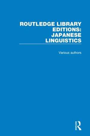 Routledge Library Editions: Japanese Linguistics de Various Authors