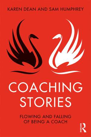 Coaching Stories: Flowing and Falling of Being a Coach de Karen Dean