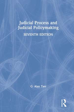 Judicial Process and Judicial Policymaking de G. Alan Tarr