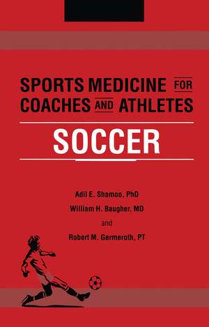 Sports Medicine for Coaches and Athletes: Soccer de Adil Shamoo