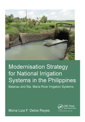 Modernisation Strategy for National Irrigation Systems in the Philippines: Balanac and Sta. Maria River Irrigation Systems de Mona Liza Delos Reyes