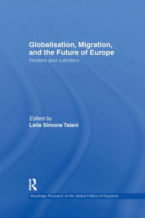 Globalisation, Migration, and the Future of Europe: Insiders and Outsiders de Leila Simona Talani