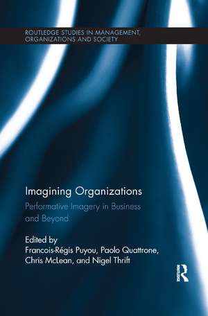 Imagining Organizations: Performative Imagery in Business and Beyond de Paolo Quattrone