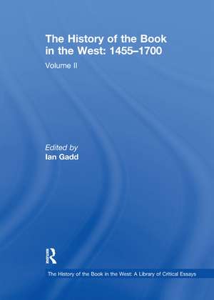 The History of the Book in the West: 1455–1700: Volume II de Ian Gadd