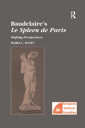 Baudelaire's Le Spleen de Paris: Shifting Perspectives de MariaC. Scott