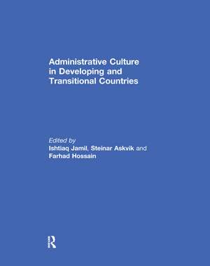 Administrative Culture in Developing and Transitional Countries de Ishtiaq Jamil